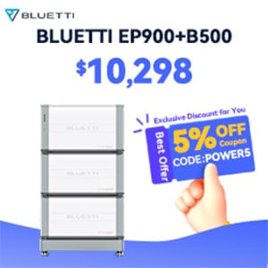 Down to $10298 for EP900+B500!Get another 5% discount!Use the code